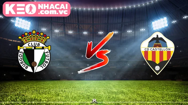 Cái nhìn tổng quan về trận cầu Burgos vs Castellon